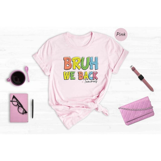 Bruh We Back Teachers Shirt, First Day Of School Shirt, Bruh Teacher Shirt, Back To School Shirt, Teacher Shirt, Funny Teacher Shirt