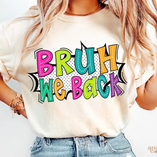 Bruh We Back t-shirt, Back To School Shirt , Colorful Doodle shirt, Happy First Day Of School Funny tee, Dots Teacher shirt, Trending shirt, Gift for him
