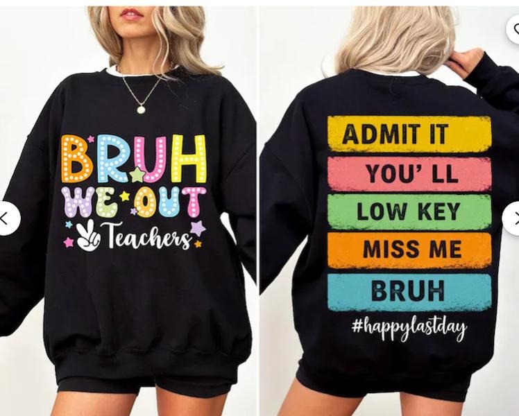 Bruh We Out Teachers Admit It You'll Low Key Miss Me Bruh Tshirt, PNG for Tshirt Hoodie, Sweatshirt | DripVista.com