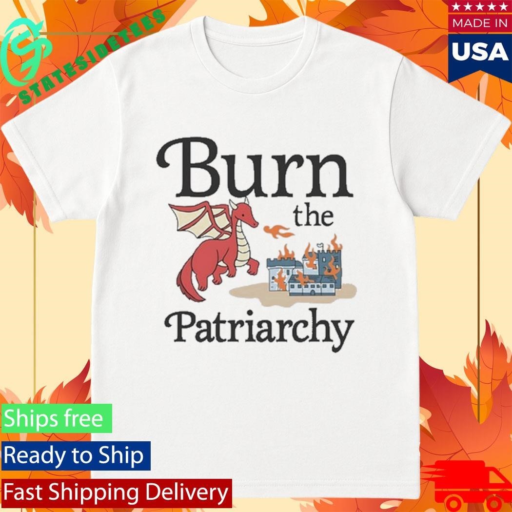 Burn the Patriarchy Shirt
