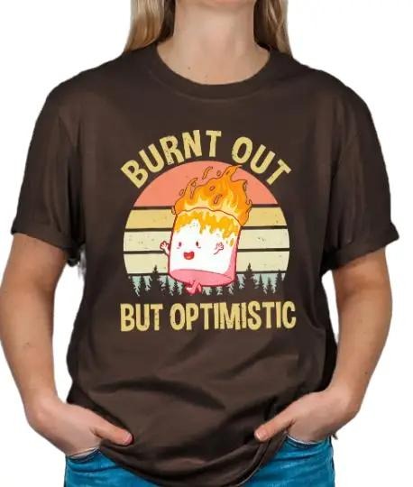 Burnt Out but Optimistic Soft T-shirt Shortsleeve Comfortable Hoodie, Sweatshirt | DripVista.com