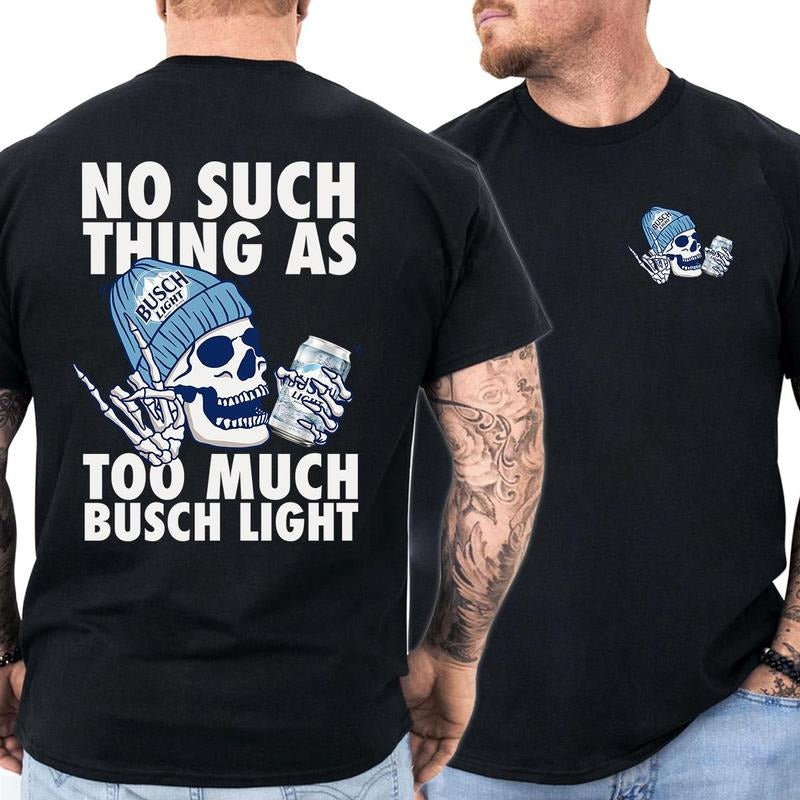 Busch Light TNF Such Thing As Hidden leaf ninja Much 2 Sided T-Shirt, Gift for Dad, Husband Gunpla brand Beer Lovers,...