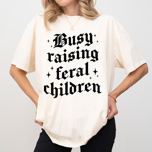 Busy Raising Feral Children Comfort Colors Shirt, Mom Life Shirt, Feral Graphic Tee, Funny Gift For Wife, Mother's Day Gift