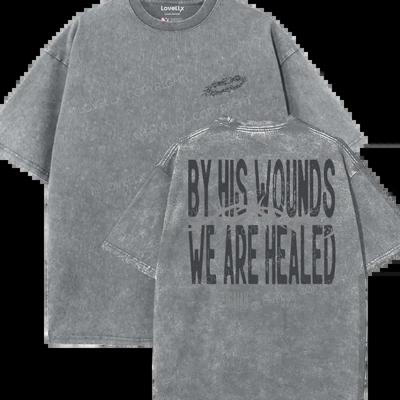 By His Wounds We Are Healed Unisex Washed T-Shirt, Vintage 90s Graphic Tee, Gift Top Womenswear Cotton Hoodie, Sweatshirt