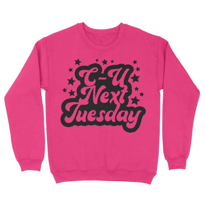 C You Next Tuesday Crewneck T-Shirts, Hoodie, Sweatshirt | DripVista.com