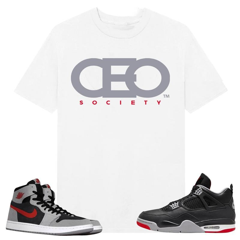 CEO Society, Shirt to match A J 1 High Zoom CMFT 2 Fire Red Cement Grey, A J 4 Bred, Shirt to matching Sneaker