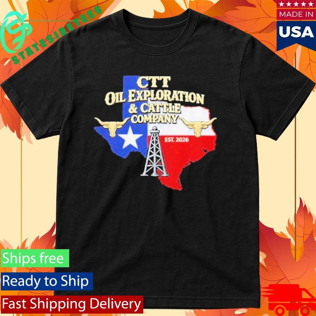 CTT Oil Exploration And Cattle Company Texas 2026 Shirt