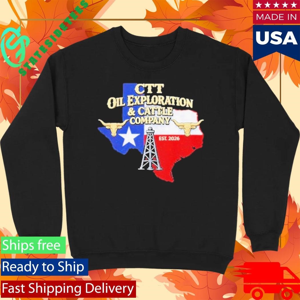 CTT Oil Exploration And Cattle Company Texas 2026 Shirt