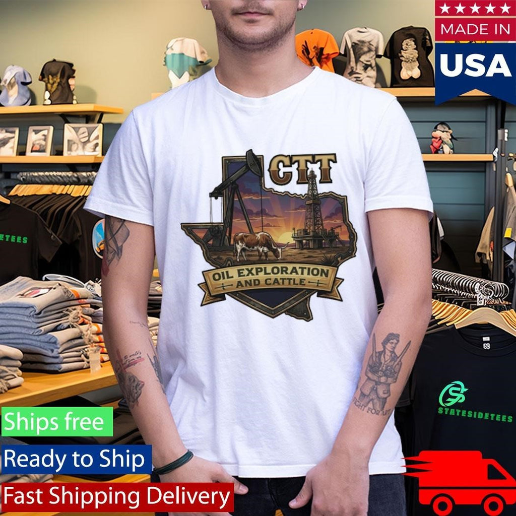 CTT Oil Exploration And Cattle Shirt