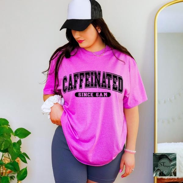 Caffeinated Since 6am Graphic T-shirt Unisex Fit Hot pink Hoodie, Sweatshirt | DripVista.com