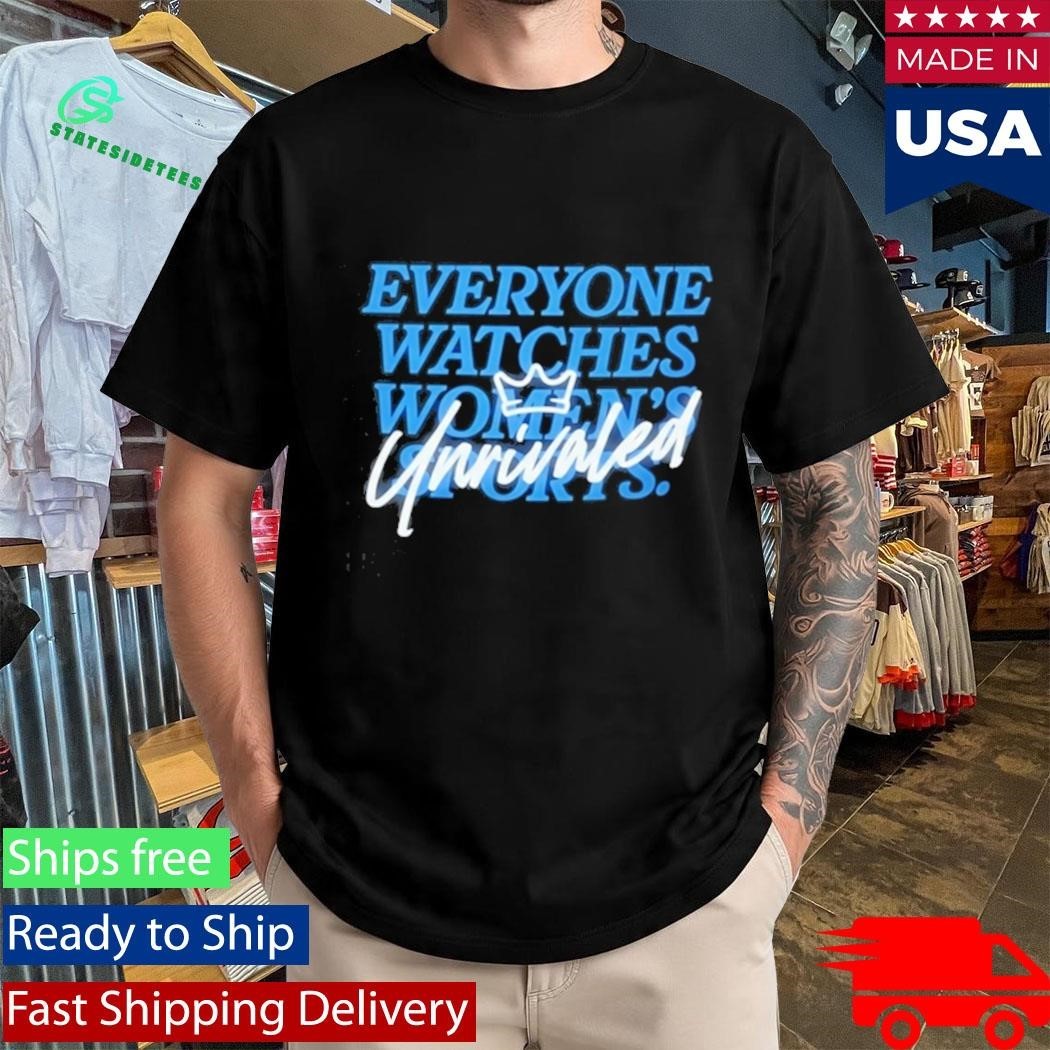Caitlin Clark Everyone Watch Womens Sports Unrivaled Shirt