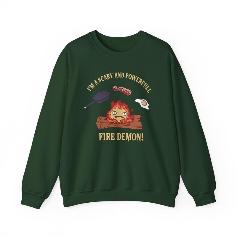Calcifer Sweatshirt, I'm a Scary and Powerful Fire Demon, Howls Moving Castle Shirt, Studio Ghibli, Anime