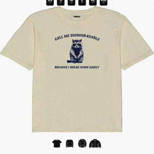 Call Me Biodegradable  - Unisex T-Shirt, Gifts