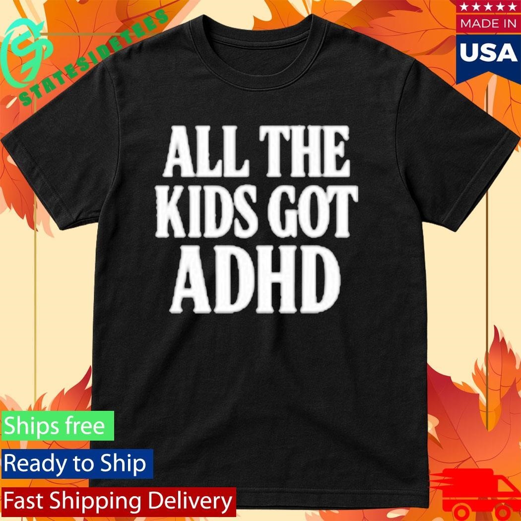 Call Me Karizma All The Kids Got Adhd Shirt
