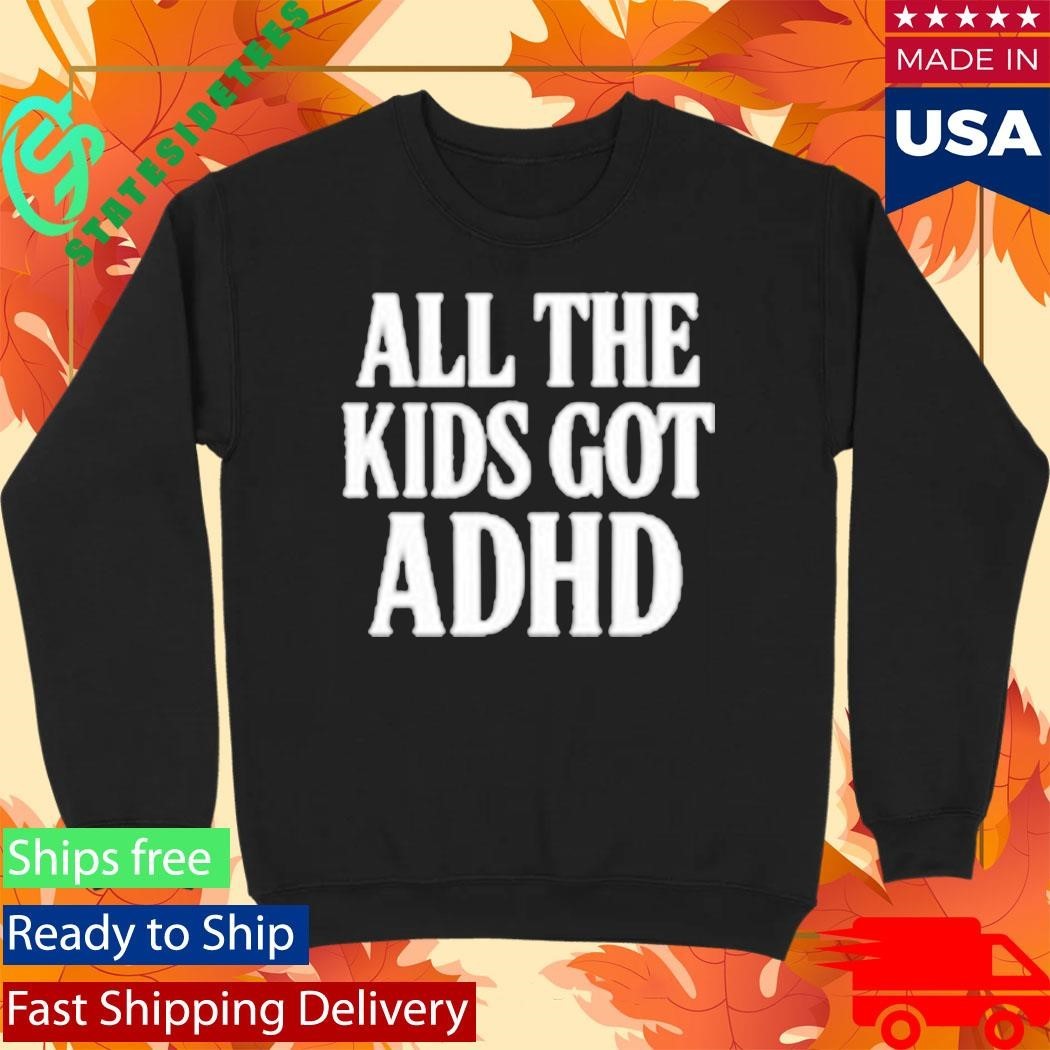 Call Me Karizma All The Kids Got Adhd Shirt