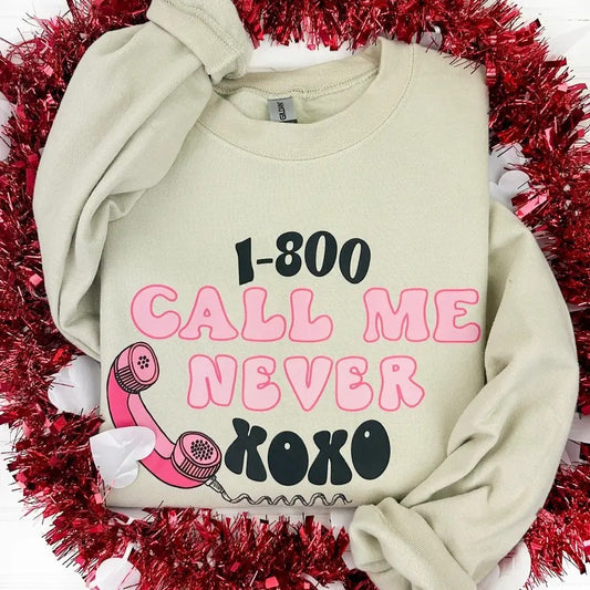 Call Me Never Gildan Sweatshirt
