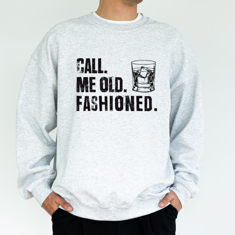Call Me Old Fashioned Sweatshirt for Men, Funny Bourbon Crewneck, Whiskey Lover Pullover, Bourbon Tops, Christmas Gifts...