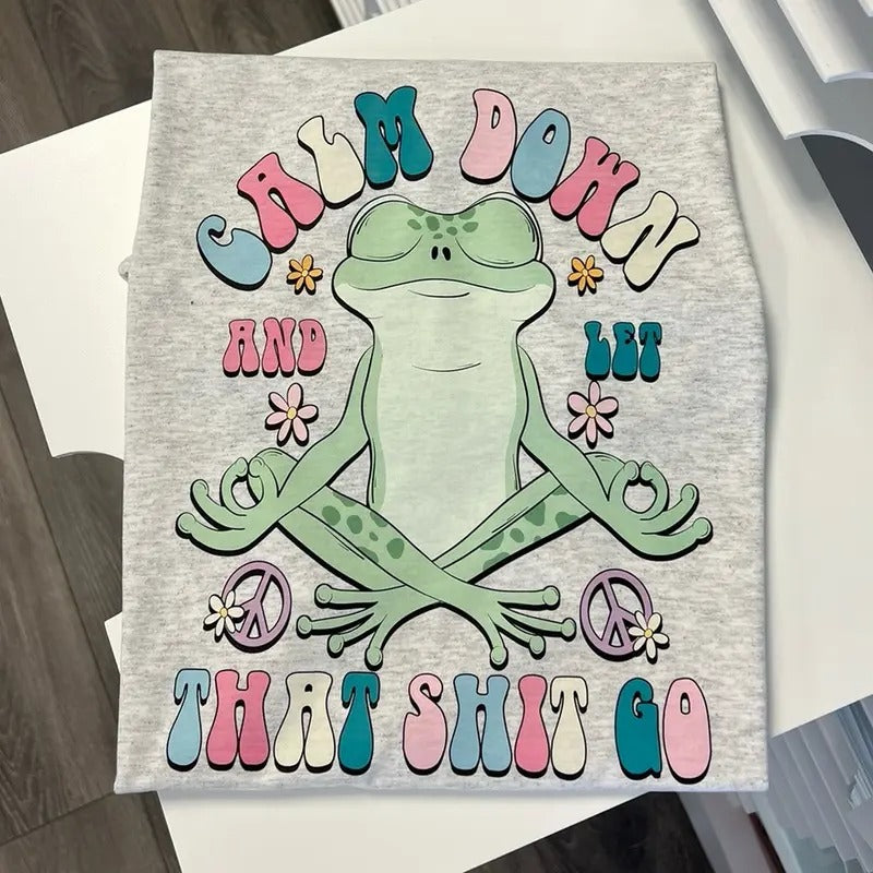 Calm Down Froggy Let Go Graphic T-Shirt Unisex fit 100% cotton tees cute shirts Fabric Top Hoodie, Sweatshirt | DripVista.com