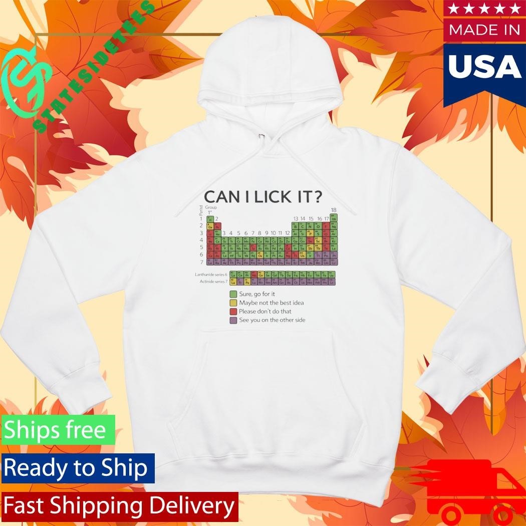 Can I lick It Sure Go For It Periodic Table Shirt