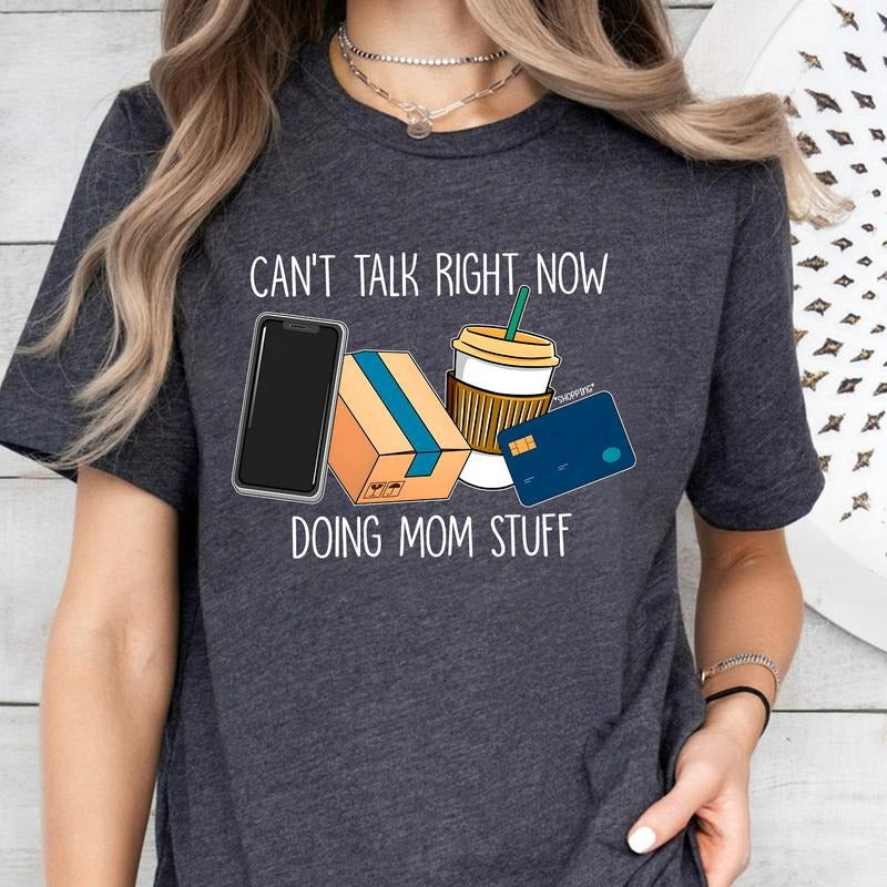Can't Talk Right Now Doing Mom Stuff T-Shirt, Future Mom Gift, Trendy Mom Shirt, Funny Mom Shirt, Mothers Day Hoodie, Mom Gift