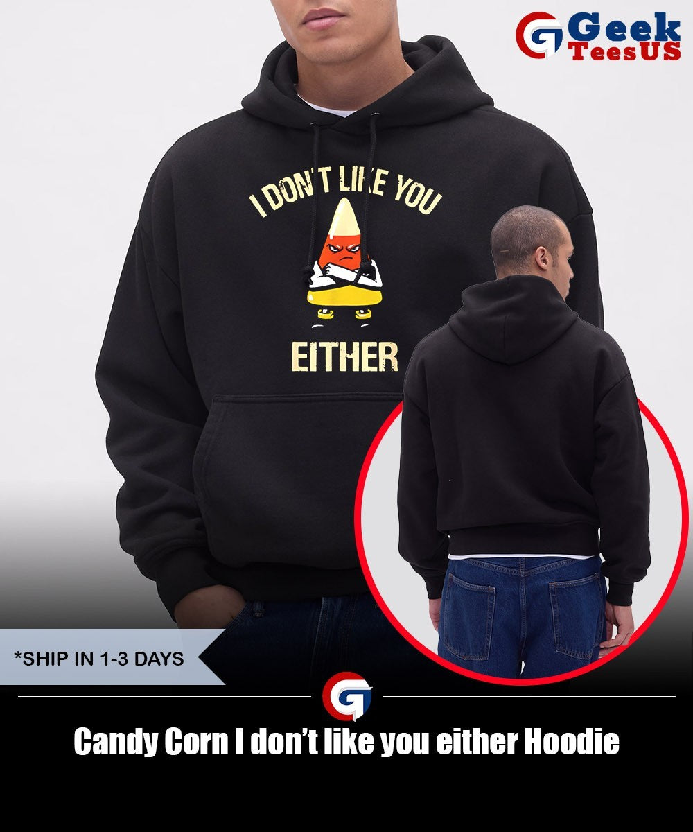 Candy Corn I don’t like you either shirt