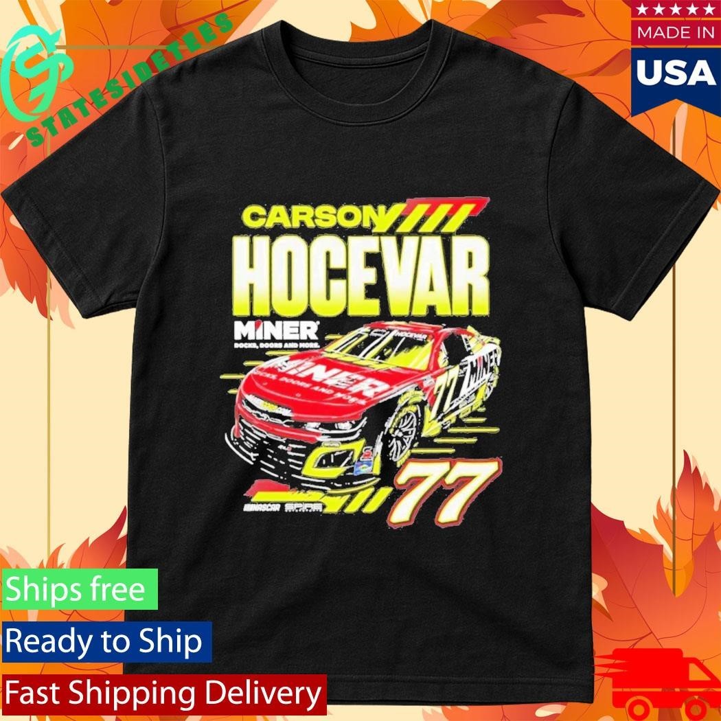Carson Hocevar Miner Docks Doors And More 77 Shirt