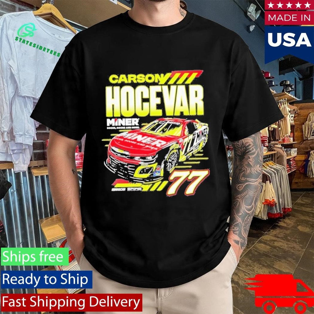Carson Hocevar Miner Docks Doors And More 77 Shirt