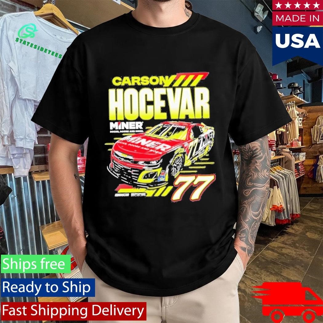 Carson Hocevar Miner Docks Doors And More 77 Shirt