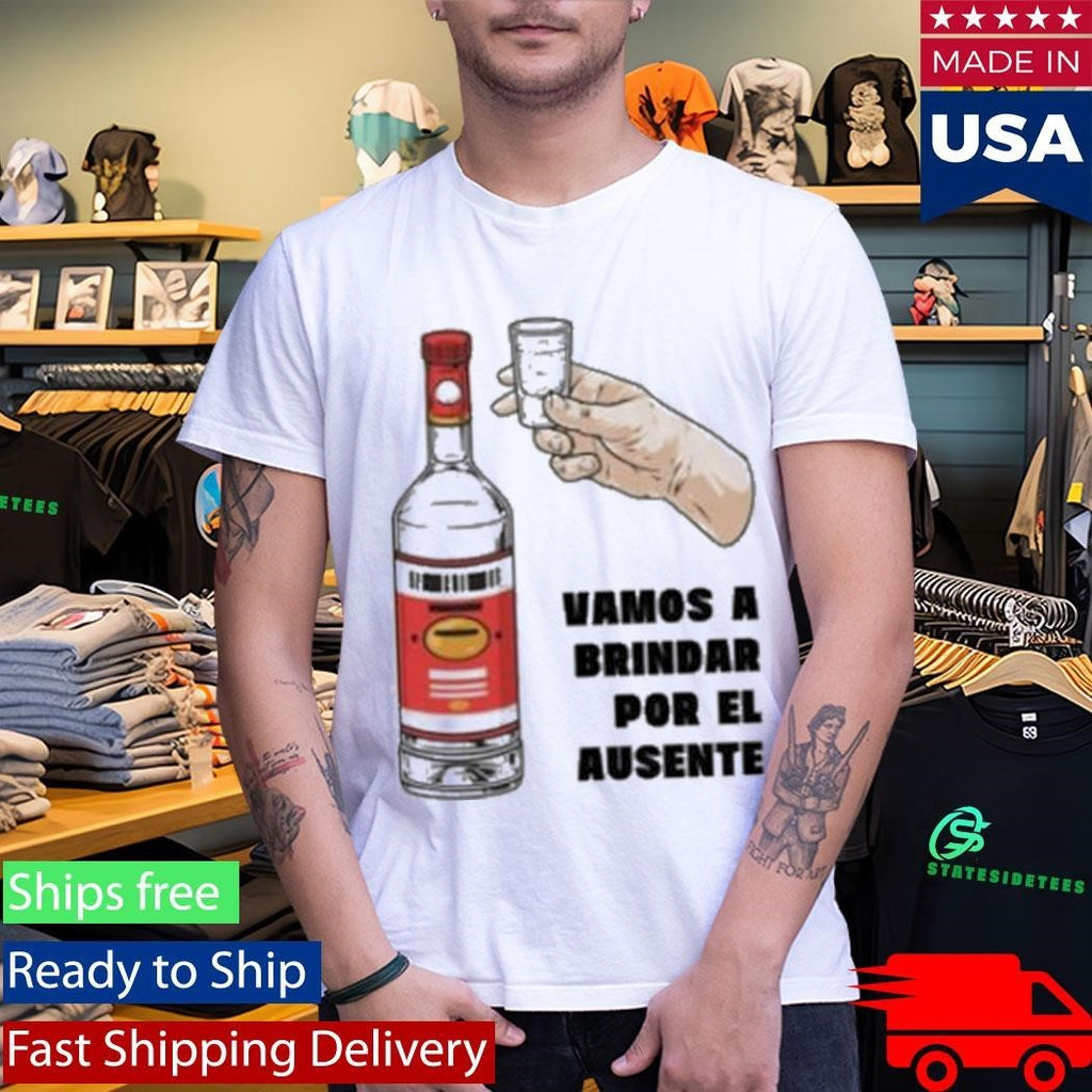 Cartel Vamos A Brindar Por El Ausente Camiseta Sem Shirt