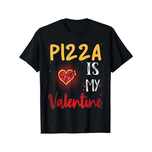 Casual Crew Neck 100% Cotton T-Shirt - Pizza Is My Valentine Funny Graphic Tee with Slight Stretch Fabric, Regular Fit Short Sleeve for Adults, All-season Comfort, Gift Idea for Pizza Lovers made in usa