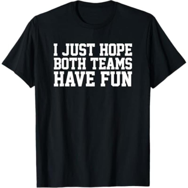 Casual T-shirt Swoosh Just Hope Both Teams Have Fun T-Shirt Comfy Graphic Hoodie, Sweatshirt | DripVista.com