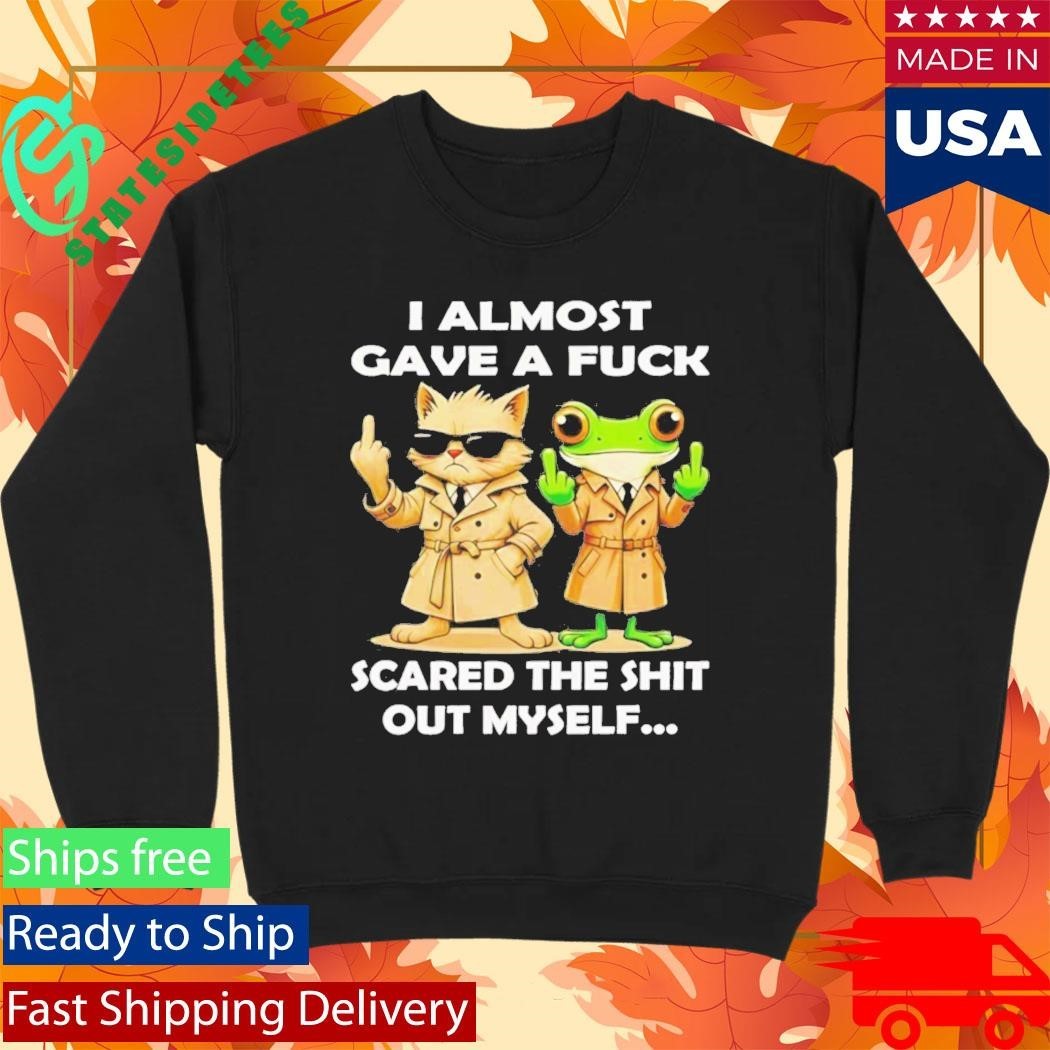 Cat And Frog I Almost Gave A Fuck Scared The Shit Out Myself Shirt