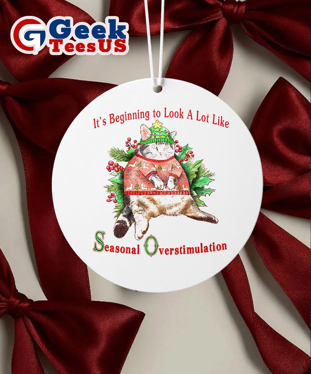 Cat it’s beginning to look a lot like seasonal overstimulation Ornament