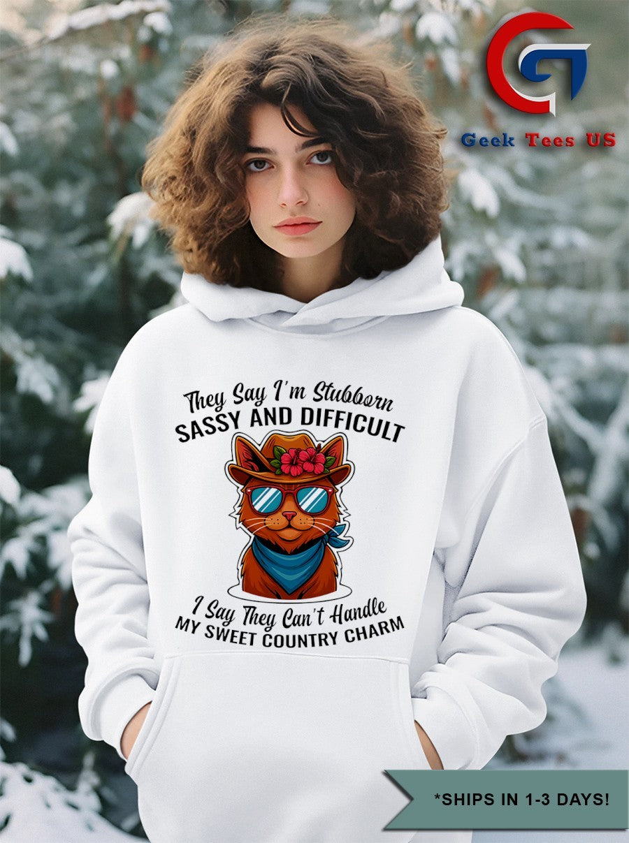 Cat they say I’m stubborn sassy and difficult I say they can’t shirt