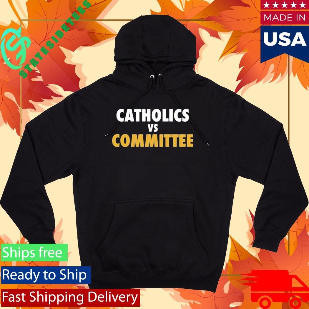 Catholics Vs Committee Shirt