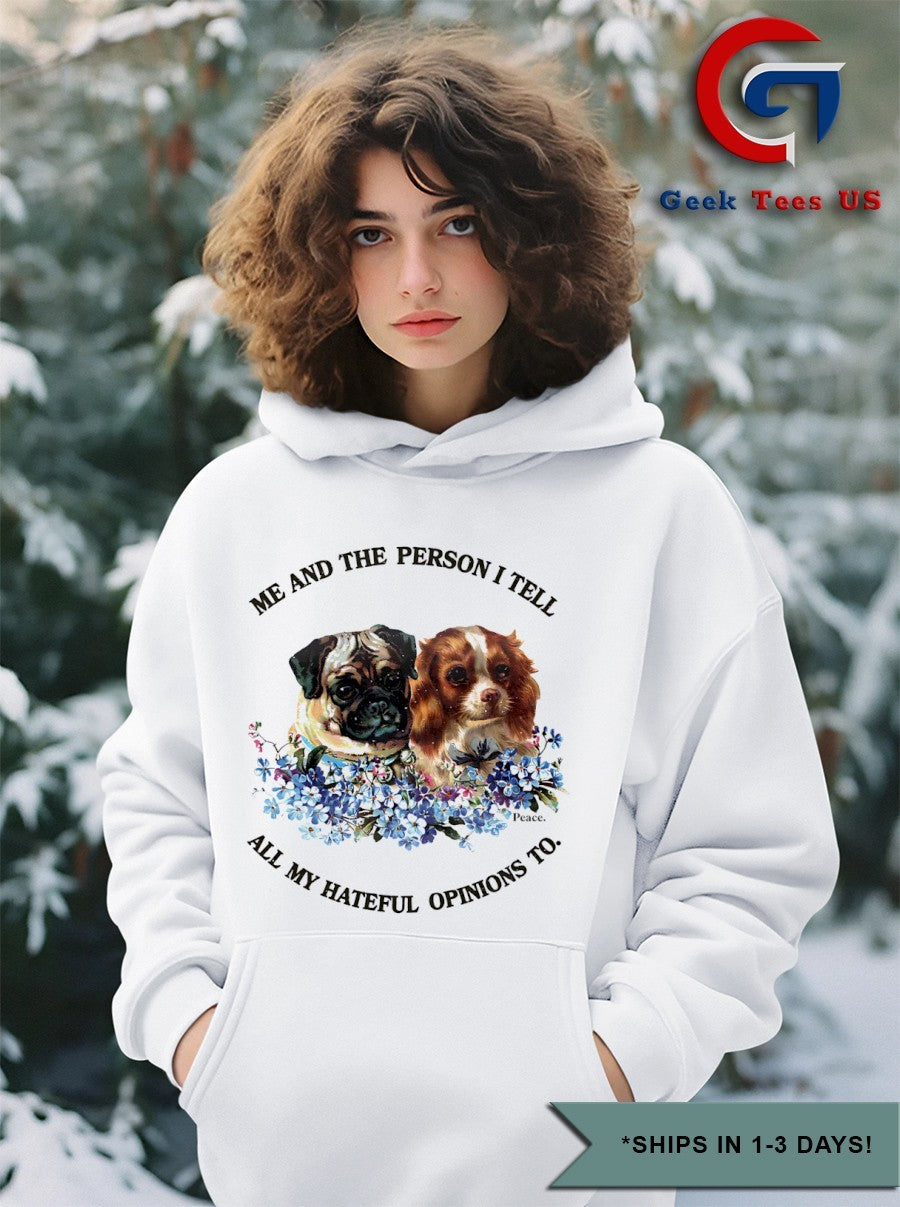 Cavalier King Charles Spaniel and Pug me and the person I tell all my hateful opinions to shirt