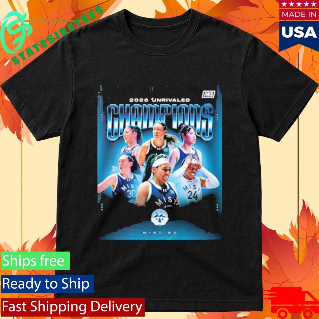 Celebrates Mist BC Champions 2026 Unrivaled Championship Shirt