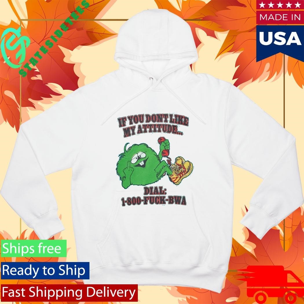 Central Cee If You Don’t Like My Attitude Dial 1 800 FUCK BWA Shirt