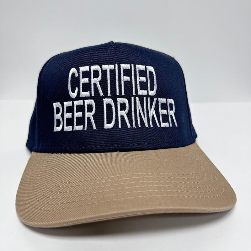 Certified Beer Drinker Navy Blue Crown Tan Brim SnapBack Funny Cap Hat Custom Embroidered T-Shirts, Hoodie, Sweatshirt