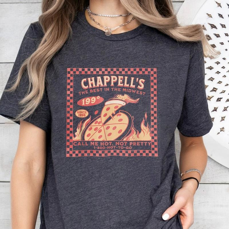 Chappell's Hot To Go Shirt, Roan Call Me Hot Not Pretty T-Shirt, 199 Degrees Pizza Shirt, Chappell Midwest Princess Shirt, Pride Shirt