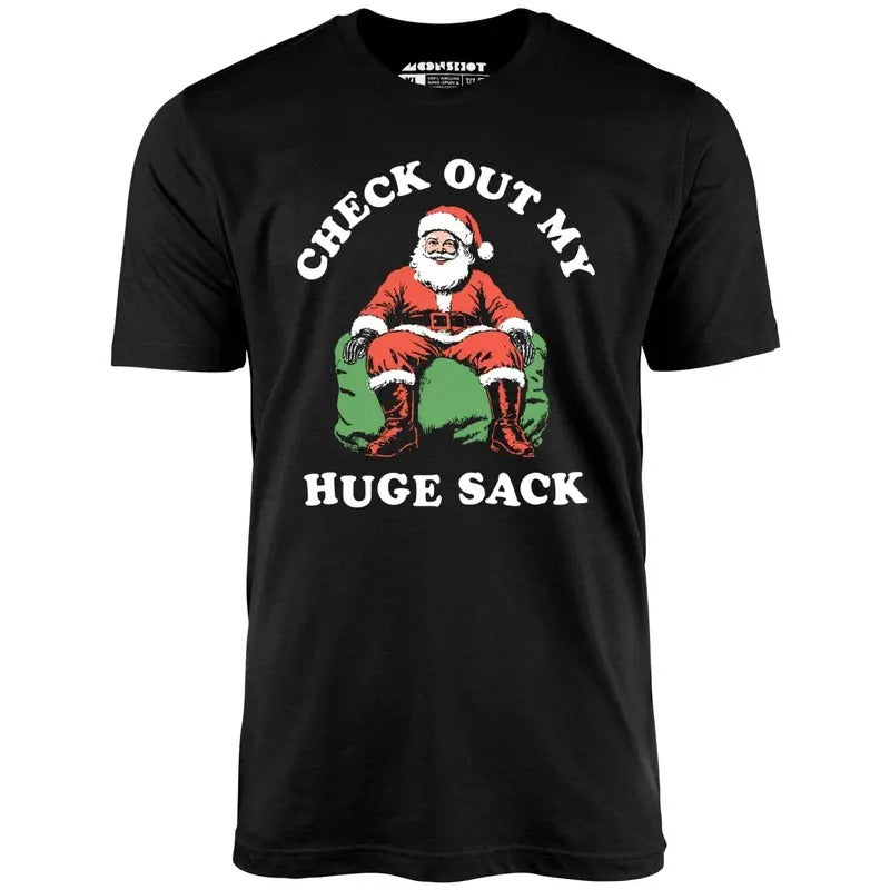 Check Out My Huge Sack - Unisex T-Shirt, funny meme Tshirt