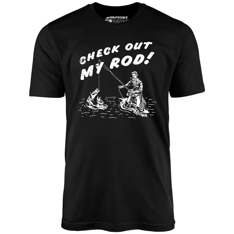 Check Out My Rod - Unisex T-Shirt, funny meme Tshirt Hoodie, Sweatshirt | DripVista.com