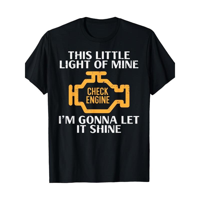 Check engine light shining fun car mechanic garage men's T-shirt Made in USA Hoodie, Sweatshirt | DripVista.com