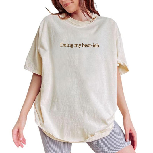 ChicCotton Doing My Best-ish Comfort Colors Shirt, Funny Bestish T-shirt, Funny Motivational Graphic Tee, Gifts For Girl, Gift For Her