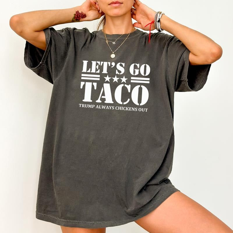 ChicCotton Let's Go TACO Comfort Colors Shirt, Subtle FDT T-shirt, Sarcastic Always Chickens Out Graphic Tee, Sarcastic Funny Taco Clothing