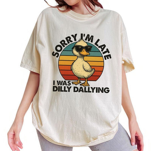 ChicCotton Sorry I'm Late I Was Dilly Dallying Comfort Colors Shirt, Meme Silliest Goose T-shirt, Funny Sarcastic Women Graphic Tee, Cute Duck Tee