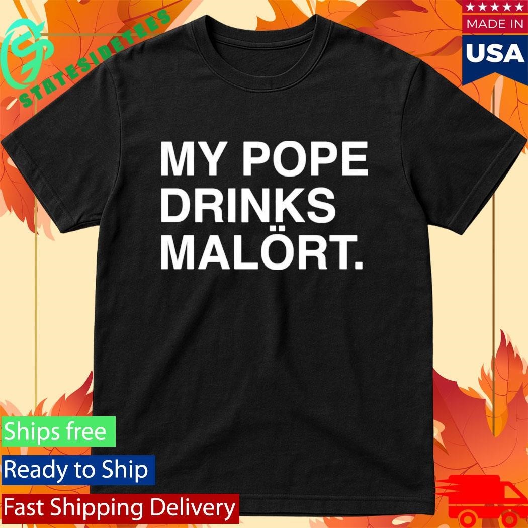 Chicago Happy 312 Day My Pope Drinks Malort Shirt