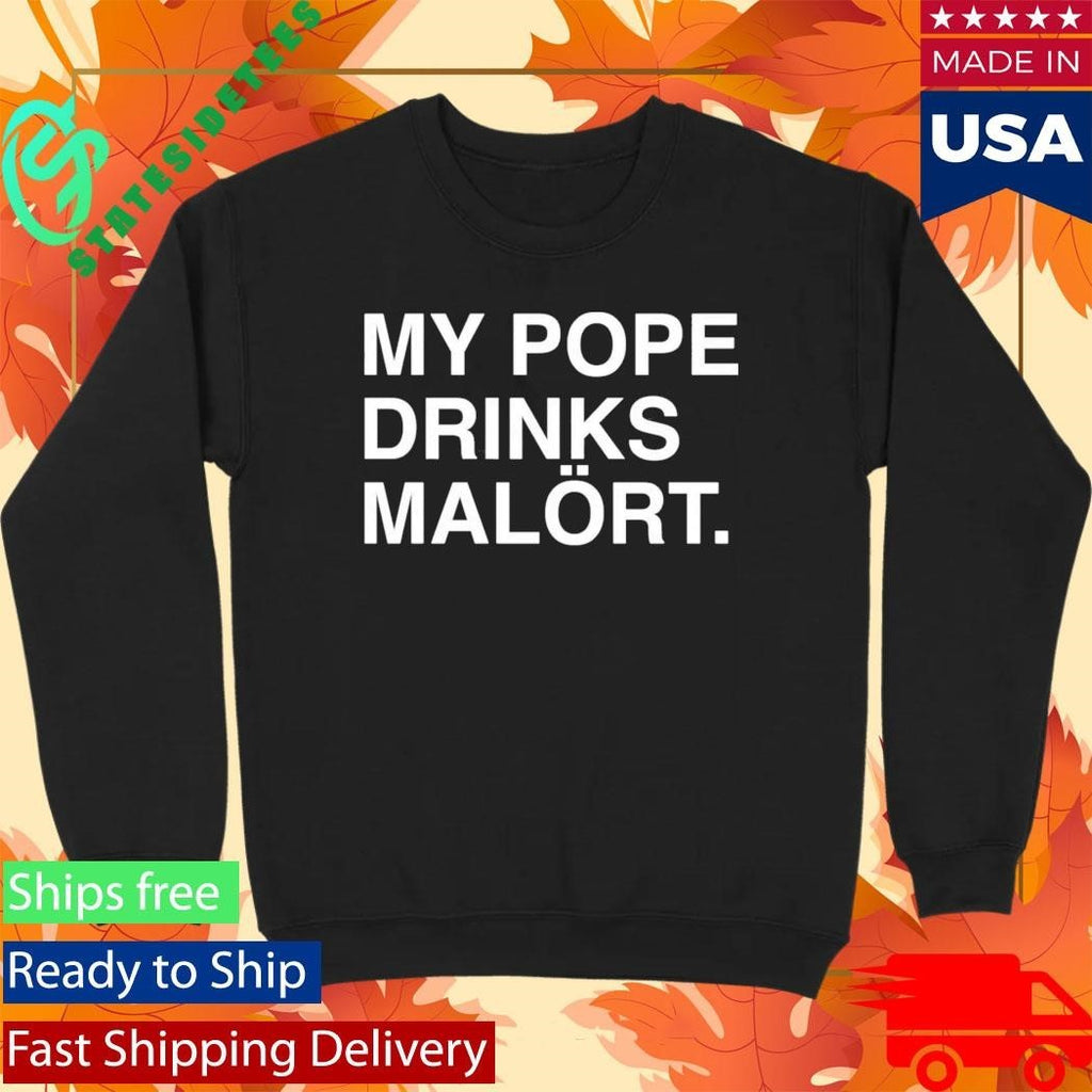 Chicago Happy 312 Day My Pope Drinks Malort Shirt