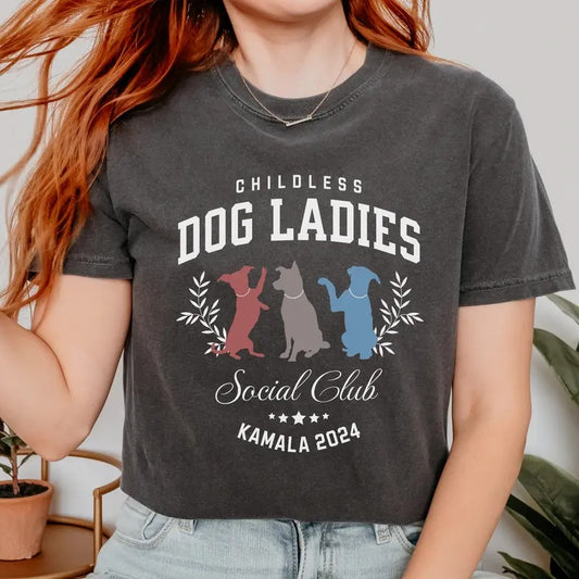 Childless Dog Lady Kamala Shirt, Kamala Harris President 2024 Shirt, Womens Power, Girl Power, Democrat T-shirt, Equal Rights