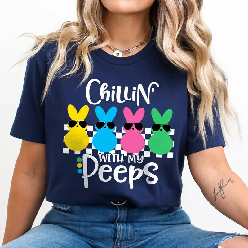 Chillin' With My Peeps Easter Shirt - Cute Bunny & Peeps Design - Spring Celebration T-Shirt Hoodie, Sweatshirt